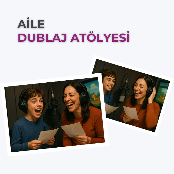 Aile Dublaj Atölyesi